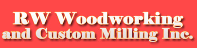 RW Woodworking and Custom Milling Inc.